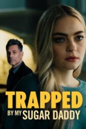 Trapped by My Sugar Daddy - Rotten Tomatoes