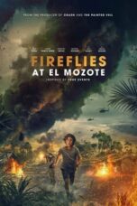 Fireflies at El Mozote (2025) Poster Nonton Film Fireflies at El Mozote (2025) Sub Indo