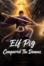 Poster Nonton Film Elf Pig Conquered The Demons (2026) Sub Indo