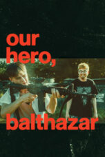 Our Hero, Balthazar (2026) Poster Nonton Film Our Hero, Balthazar (2026) Sub Indo