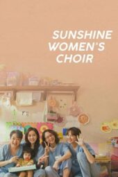 Poster Nonton Film Sunshine Women's Choir (2025) Sub Indo