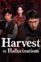 Harvest Of Hallucinations (2026) Poster Nonton Film Harvest Of Hallucinations (2026) Sub Indo