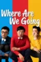 Poster Nonton Film Where Are We Going (2026) Sub Indo